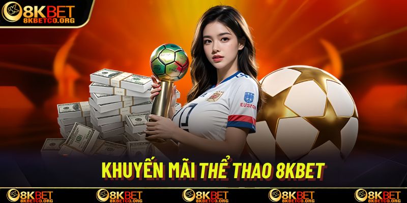 dd-khuyen-mai-the-thao-8kbet