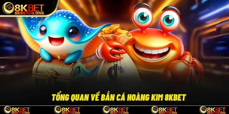 Bạn biết những thông tin gì về bắn cá hoàng kim 8kbet